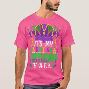 Es ist meine Mardy Gras Birthday Y'all Celebration T-Shirt