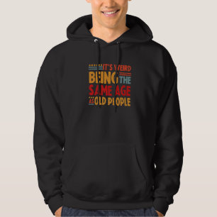 Es ist merkwürdig, das gleiche Alter wie alte Mens Hoodie