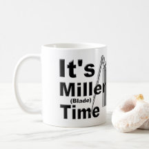 Es ist Miller Blade Time| Funny, Neuheit