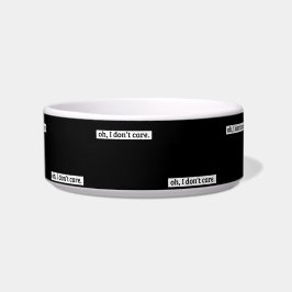 Es ist mir egal, dass die sarkastische Botschaft n Napf