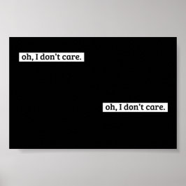 Es ist mir egal, dass die sarkastische Botschaft n Poster
