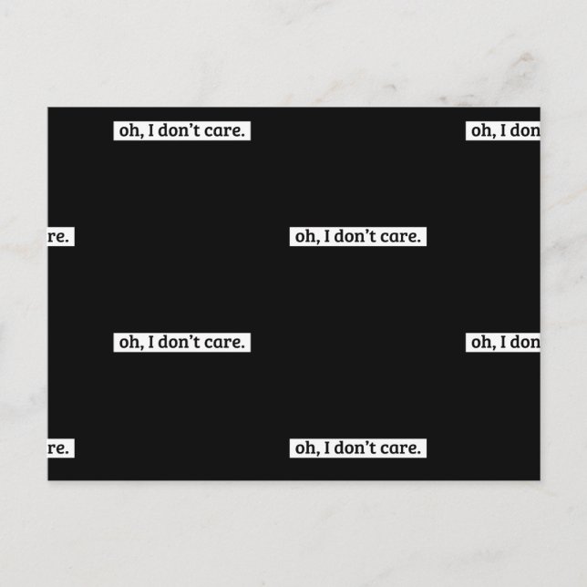 Es ist mir egal, dass die sarkastische Botschaft n Postkarte (Vorderseite)