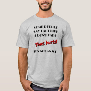 Es Ist Mir Egal, Es Ist Kein Lustiges Hemd T-Shirt