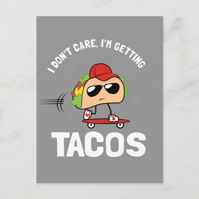 Es ist mir egal, ich bekomme Tacos Postkarte (Vorderseite)