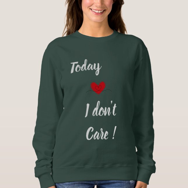 Es ist mir egal - Muttertag Sweatshirt (Vorderseite)
