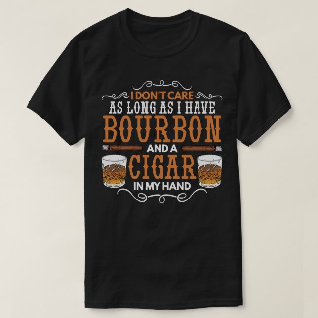 Es ist mir egal, solange Bourbon und Auto in meine T-Shirt (Design vorne)