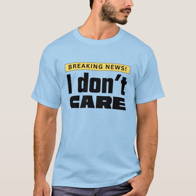 Es ist mir egal T-Shirt (Vorderseite)