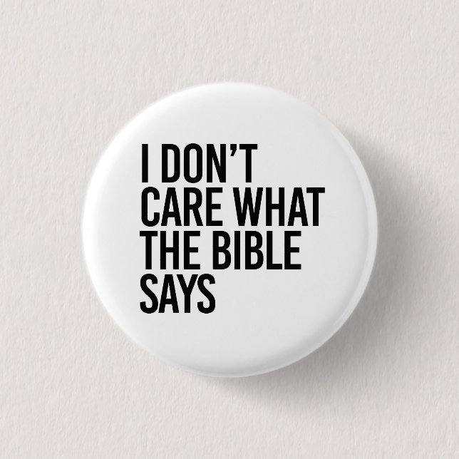 Es ist mir egal, was die Bibel sagt Button (Vorderseite)