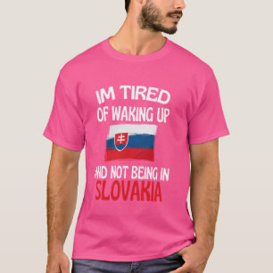 Es ist mir müde, in der Slowakei aufzustehen und n T-Shirt