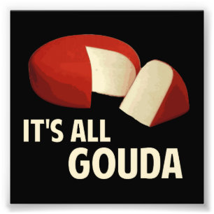 Es ist mit Goudakäse ganz gut Fotodruck