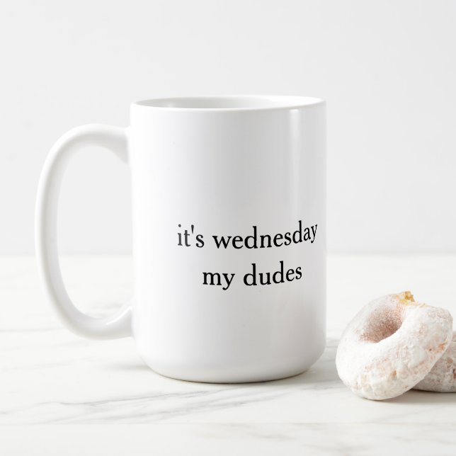 es ist Mittwoch meine Typen Kaffeetasse (Mit Donut)