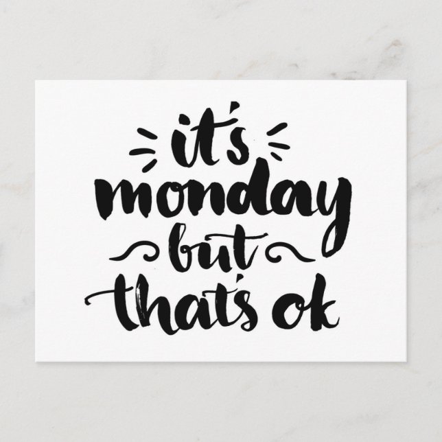 Es ist Montag, aber es ist OK Postkarte (Vorderseite)
