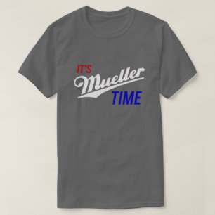 Es ist Müller Zeit Trump Untersuchung Parody lust T-Shirt