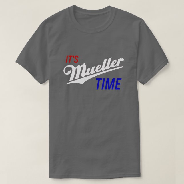 Es ist Müller Zeit Trump Untersuchung Parody lusti T-Shirt (Design vorne)