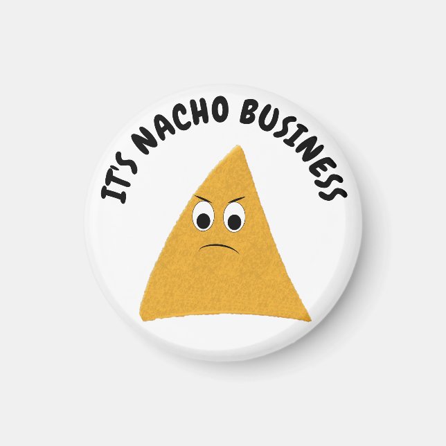 Es ist Nacho Business Funny Pun Magnet (Vorne)