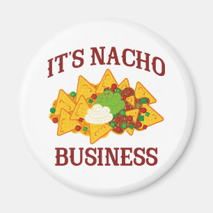 Es ist Nacho Business Magnet