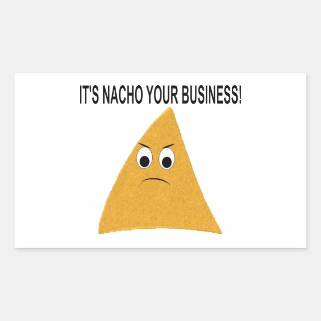 Es ist Nacho Your Business Rechteckiger Aufkleber (Vorderseite)
