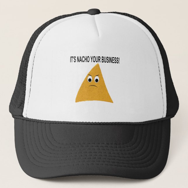 Es ist Nacho Your Business Truckerkappe (Vorderseite)
