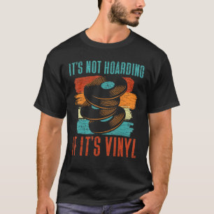 Es ist nicht abhanden, wenn es Vinyl ist T-Shirt