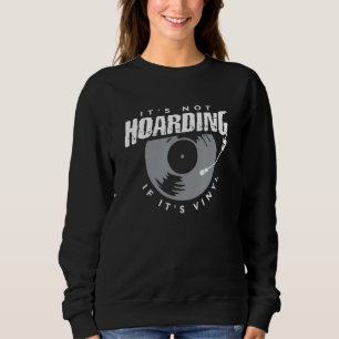 Es ist nicht abschreckend, wenn es Vinyl zitiert Sweatshirt