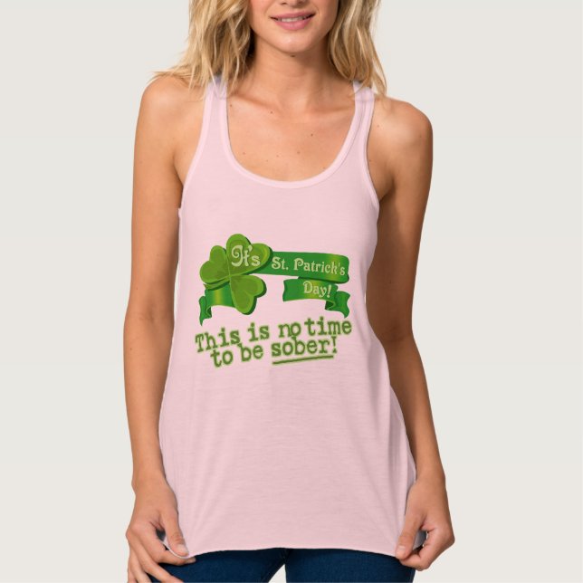 Es ist nicht an der Zeit, nüchtern zu sein! Tank Top (Vorderseite)