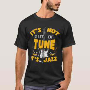 Es ist nicht aus dem Ton, es ist Jazz Guitar Playe T-Shirt