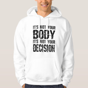 Es ist nicht dein Körper, es ist nicht deine Entsc Hoodie