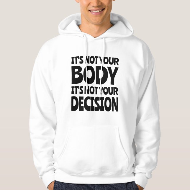 Es ist nicht dein Körper. Es ist nicht deine Entsc Hoodie (Vorderseite)