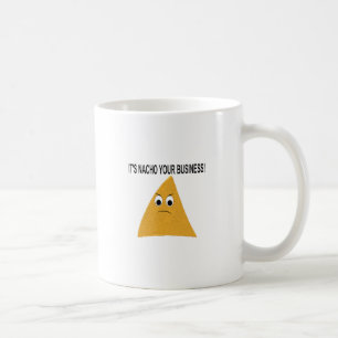 Es ist nicht deine Nacho-Angelegenheit Kaffeetasse