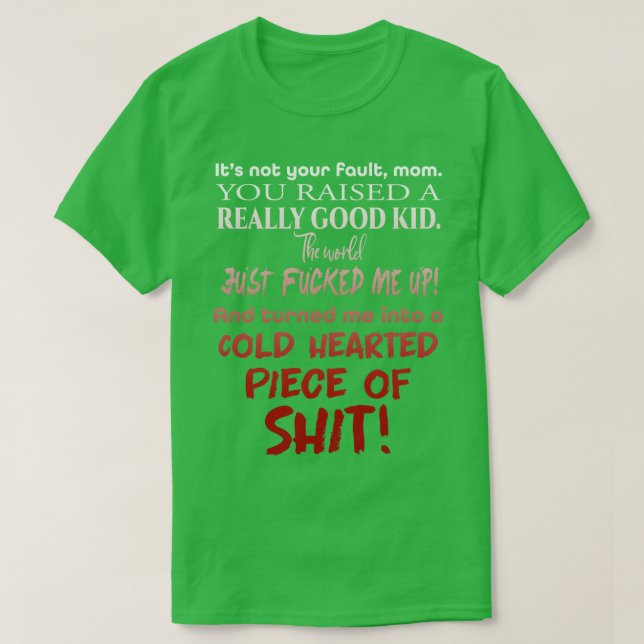 Es ist nicht deine Schuld Mutter, du hast wirklich T-Shirt (Design vorne)