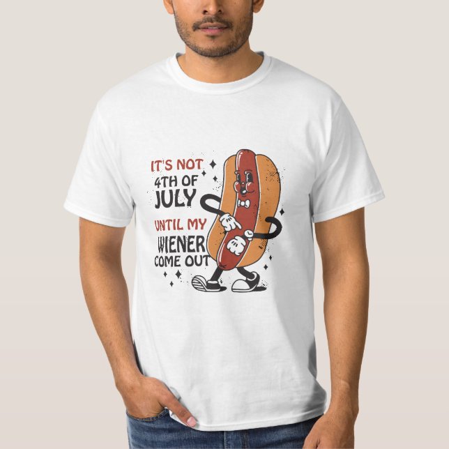 ES IST NICHT DER 4. JULI, BIS MEINE DACKEL HERAUSK T-Shirt (Vorderseite)