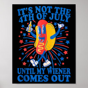 Es ist nicht der 4. Juli bis meine Dackel kommt Poster