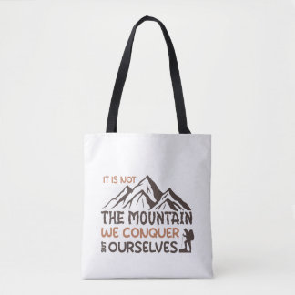 es ist nicht der Berg, den wir erobern, sondern wi Tasche