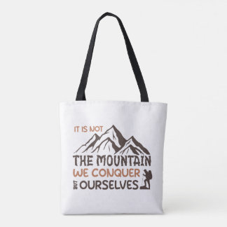 Es ist nicht der Berg, den wir erobern, sondern wi Tasche