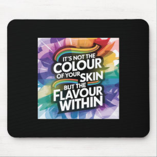 Es ist nicht die Farbe Ihrer Haut, sondern der Ges Mousepad