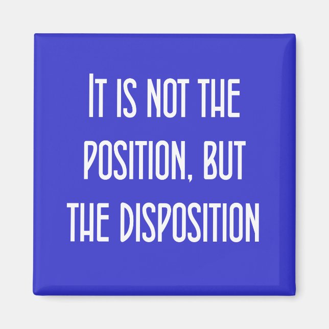 Es ist nicht die Position, sondern die Disposition Magnet (Vorne)