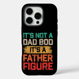 Es ist nicht ein Dad-Body, es ist eine Vaterfigur iPhone 16 Pro Hülle