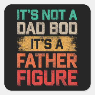 Es ist nicht ein Dad-Body, es ist eine Vaterfigur Quadratischer Aufkleber