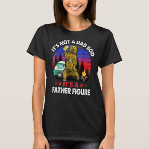 Es ist nicht ein Dad-Body, es ist eine Vaterfigur T-Shirt