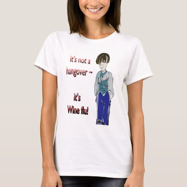 Es ist nicht ein Kater, es ist Weingrippe! T-Shirt (Vorderseite)