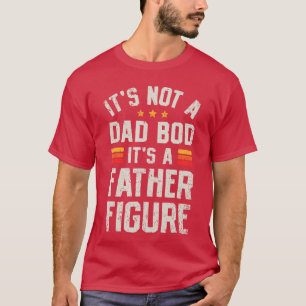 Es ist nicht ein Vater BOD Es ist eine Vaterfigur  T-Shirt