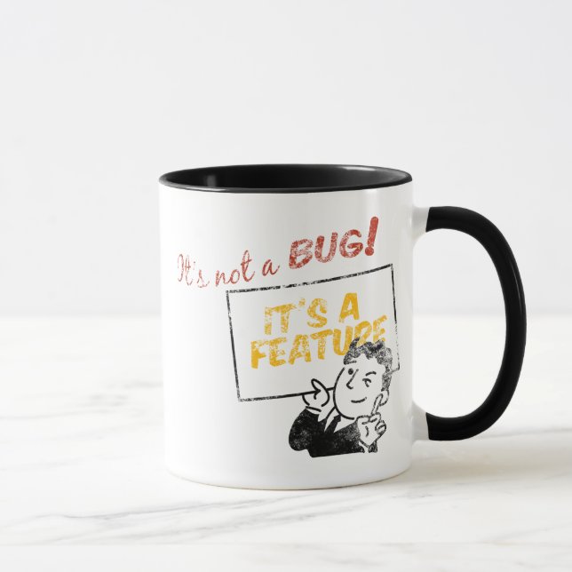 Es ist nicht eine Wanze, es ist eine Eigenschaft! Tasse (Rechts)