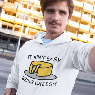 Es ist nicht einfach, Cheesy zu sein Hoodie
