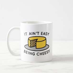 Es ist nicht einfach, Cheesy zu sein Kaffeetasse
