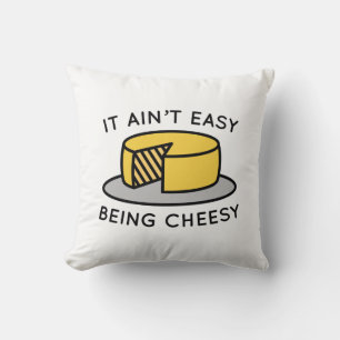 Es ist nicht einfach, Cheesy zu sein Kissen