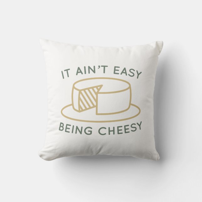Es ist nicht einfach, Cheesy zu sein Kissen (Vorderseite)