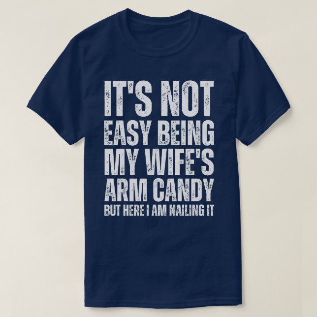 Es ist nicht einfach, die Armbonbons meiner Ehefra T-Shirt (Design vorne)