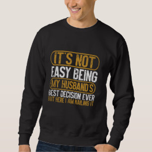 Es ist nicht einfach, die beste Entscheidung meine Sweatshirt