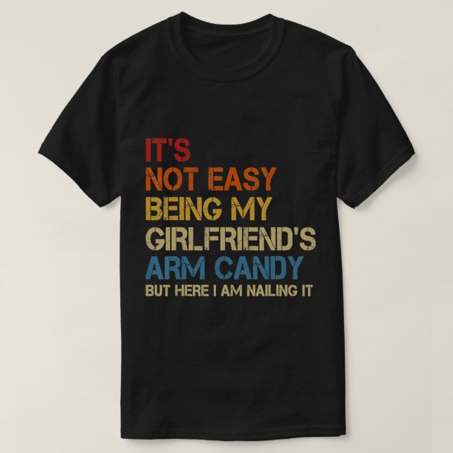 Es ist nicht einfach, meine Freundin in der Arme C T-Shirt (Design vorne)