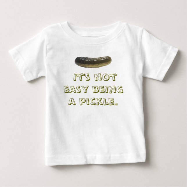 Es ist nicht einfaches Sein eine Essiggurke Baby T-shirt (Vorderseite)